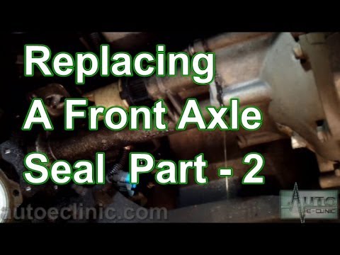 Part 2- How To Replace A Front Axle Shaft Seal  (RH Front) Chevy GMC