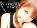 KAHORI ♪I WISH