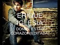 ENRIQUE IGLESIAS DONDE ESTAS CORAZON