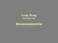 Loop Song - Dissonanzentrio (Part 2)
