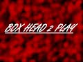 Box head 2 play