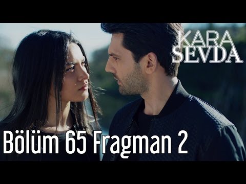 Kara Sevda 65. Bölüm 2. Fragmanı                                                                                                                                                                                                                          