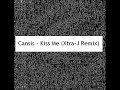 Cansis - Kiss Me (Xtra-J Remix) Cansis - Kiss Me (Xtra-J Remix)