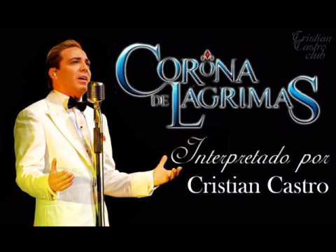 Corona de Lágrimas Cristian Castro