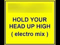 DJ KUCIA - HOLD YOUR HEAD UP HIGH ( DIRTY ELECTRO MIX ) DJ KUCIA - HOLD YOUR HEAD UP HIGH ( DIRTY ELECTRO MIX )