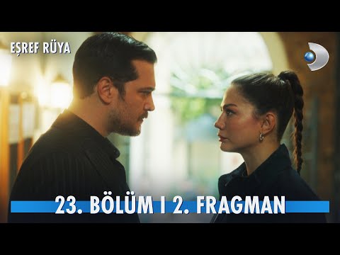Eşref Rüya 23. Bölüm 2. Fragmanı                                                                                                                                                                                                                          