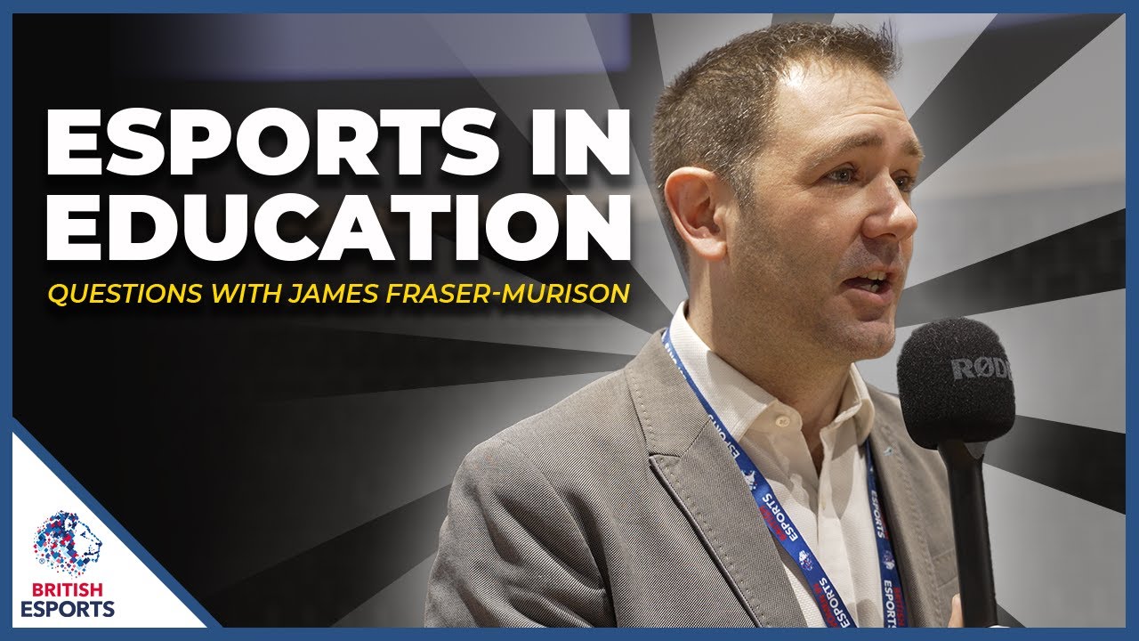 Esports in Education - Questions with James Fraser-Murison