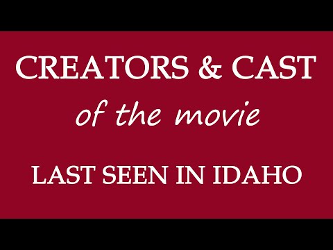Last Seen in Idaho (2018) Movie Cast and Creators Info