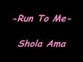 Shola Ama - Run To Me Shola Ama - Run To Me