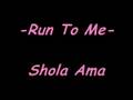Shola Ama - Run To Me