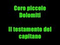 Coro Piccole Dolomiti - Il testamento del capitano Coro Piccole Dolomiti - Il testamento del capitano