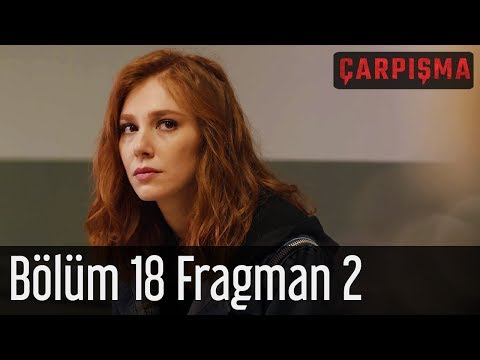 Çarpışma 18. Bölüm 2. Fragmanı                                                                                                                                                                                                                            