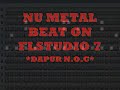 Nu Metal beat on Fl Studio7 (DAPUR N.O.C)