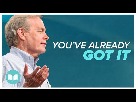 Youve Already Got It | Andrew Wommack