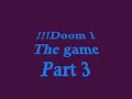 doom 1 (The game) part 3