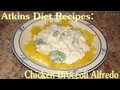 Atkins Diet Recipes: Low Carb Chicken Alfredo