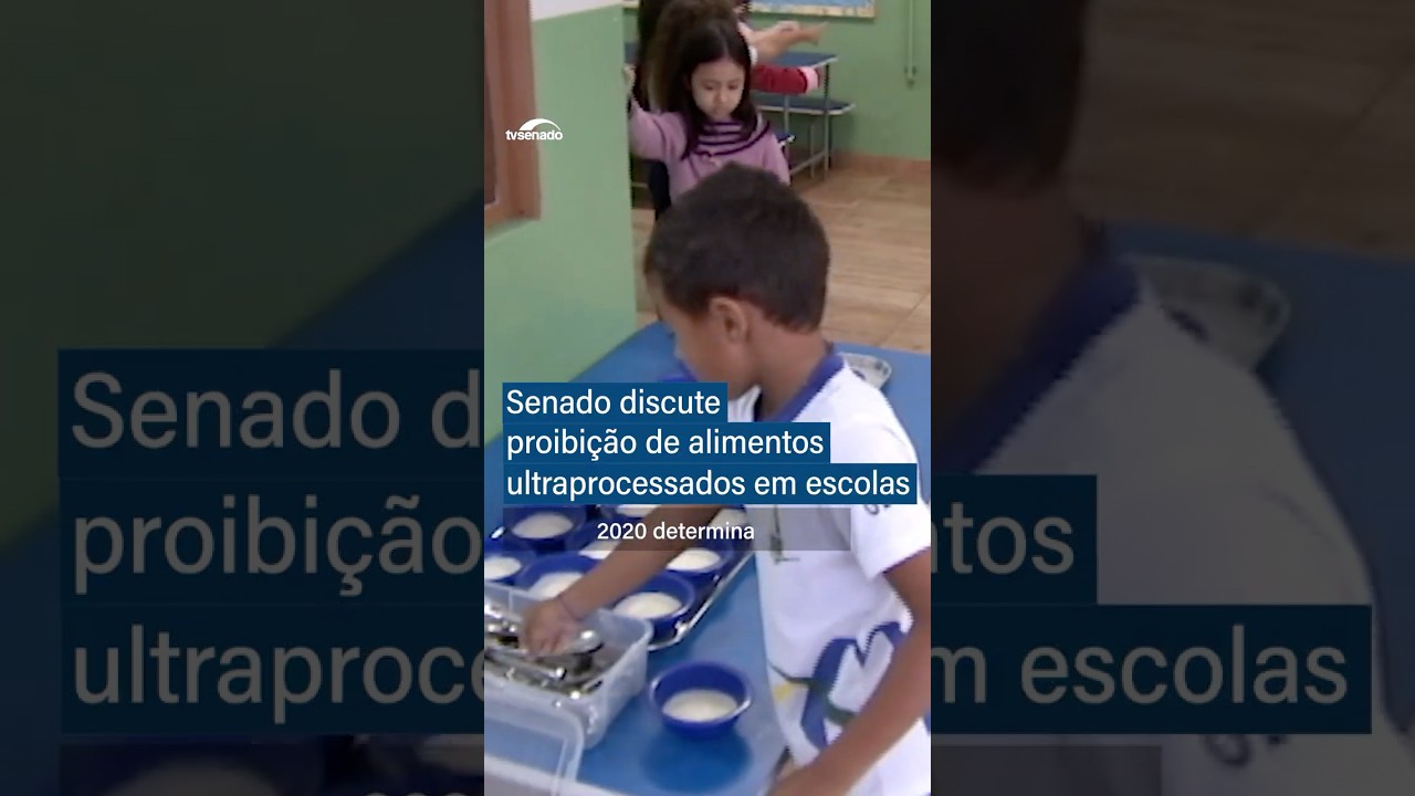 Senado discute projeto de lei para proibir alimentos ultraprocessados nas escolas - #shorts