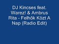 DJ Kincses feat. Warez! & Ambrus Rita - Felhők Közt A Nap (R