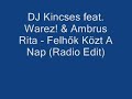 DJ Kincses feat. Warez! & Ambrus Rita - Felh?k K�zt A Nap (R