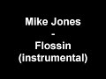 Mike Jones - Flossin (instrumental)