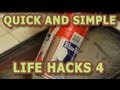 Quick and Simple Life Hacks - Part 4