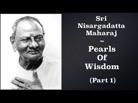 Nisargadatta Maharaj Teachings: Pearls of Wisdom