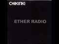 Chikinki - Ether Radio (Serge Santiago Vocal Remix) Chikinki - Ether Radio (Serge Santiago Vocal Remix)