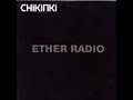 Chikinki - Ether Radio (Serge Santiago Vocal Remix)