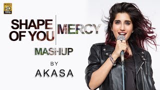 Akasa - Shape Of You  Mercy  Official Mashup