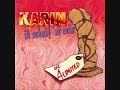 Karin, ik schuif \