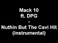 Mack 10 ft. DPG - Nuthin But The Cavi Hit (instrumental)