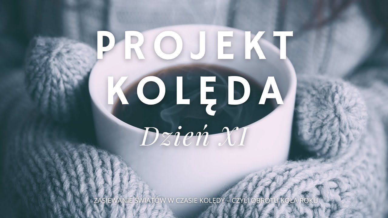 Projekt KOLĘDA dzień XI - zasiewanie rzeczywistości listopada