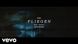 Sero - Fliegen ft ALMILA