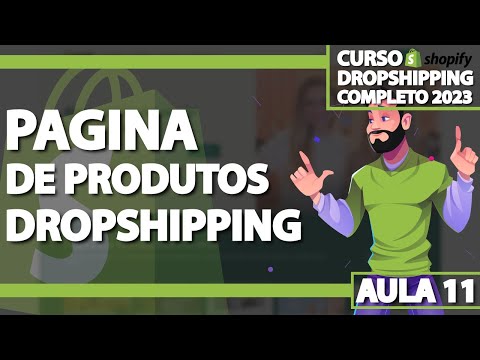 Aula 11 - Personalizando a pagina de produtos no Shopify - DROPSHIPPING ATUALIZADO 2023