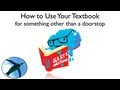 How to Use Your Textbook (for something other than a doorstop)