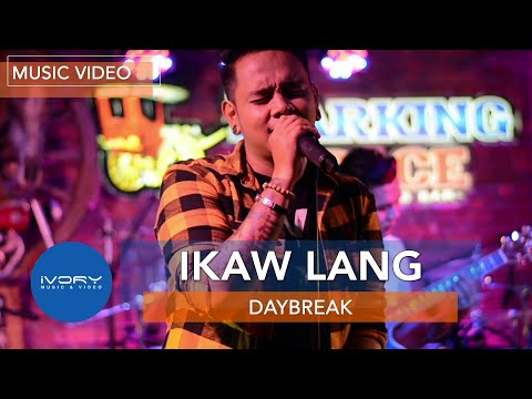 DayBreak - Ikaw Lang (Official Music Video)