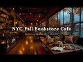 RAINY BOOKSTORE CAFE IN NEW YORK 🍁 WARM JAZZ PIANO & COZ ..