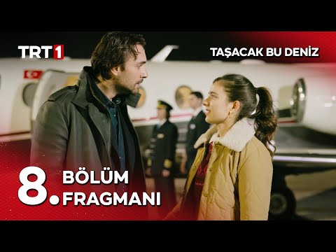 Taşacak Bu Deniz 8. Bölüm Fragmanı                                                                                                                                                                                                                        
