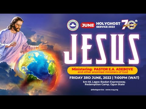 RCCG JUNE 2022 HOLY GHOST SERVICE – JESUS