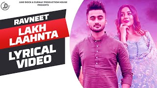 Lakh Laahnta : Ravneet Ft Shehnaaz Gill (Lyrical V