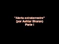 Ashtar Sheran - Alerta extraterrestre (parte I)