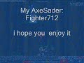 Fighter712 Lv.75 (axe)Sader!Watch it xD