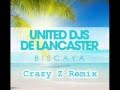 De Lancaster and United DJs - Biscaya (Crazy Z Remix) (Snippet)