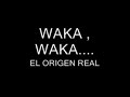 WAKA WAKA ( EL ORIGEN)