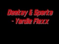 Deekay & Sparka - Yardie Flexx (ah suh mi like it).wmv