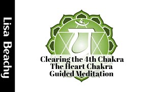 Clearing The 4th Chakra - The Heart Chakra Guided Meditation Video