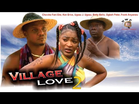 Village Love Season 2 - 2015 Latest Nigerian Nollywood Movie
