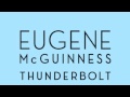 Eugene Mcguinness Thunderbolt Official Music Video and Lyrics