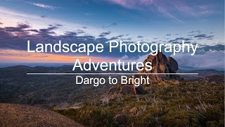 Landscape Photography Adventures - Dargo to Bright