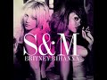 s&m - rihanna ft. britney spears. rihanna - s&m (remix) feat. britney spears (official audio)